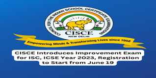 CISCE Introduces Improvement Exam for ISC, ICSE Year 2023, Registration to Start from June 19